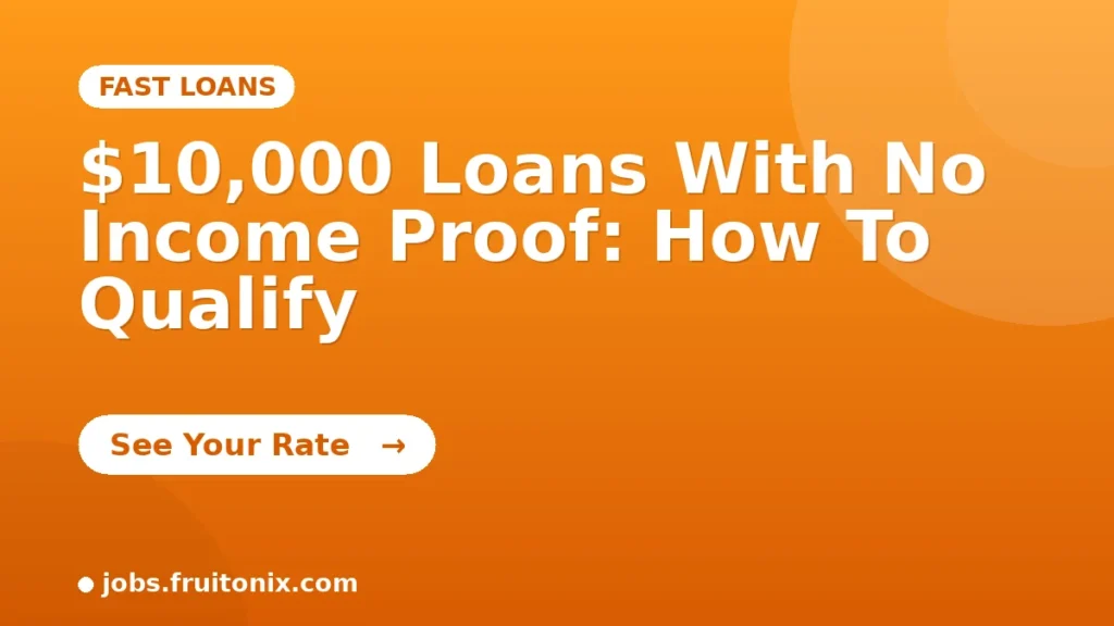 $10,000 Loans With No Income Proof: How To Qualify